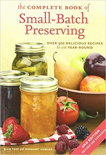 The Complete Book of Small-Batch Preserving